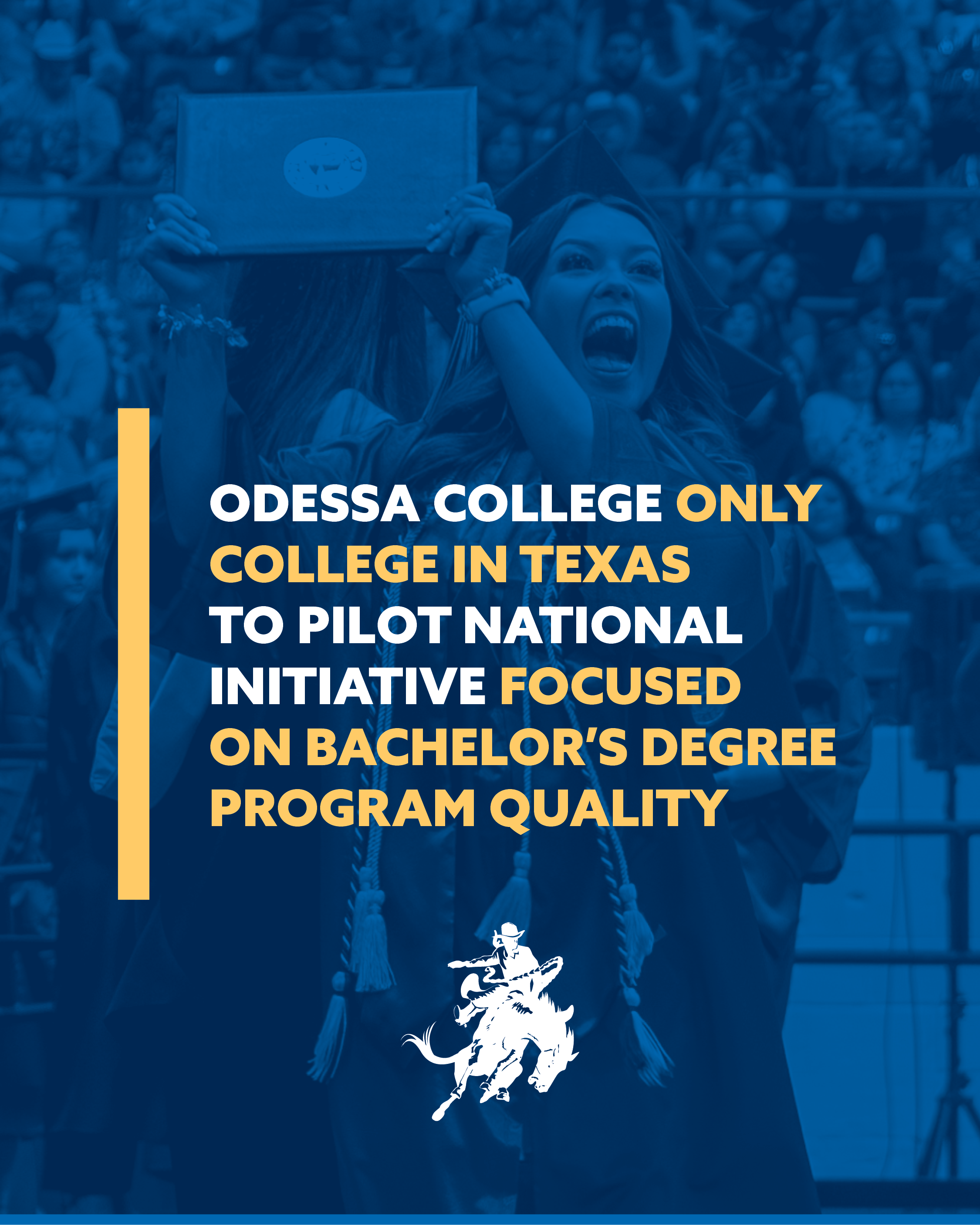 Student in graduation holding a diploma with text reading: Odessa College Only College in Texas to Pilot National Initiative Focused on Bachelor’s Degree Program Quality